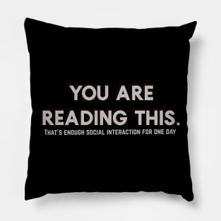 Antisocial you are reading this Pillow