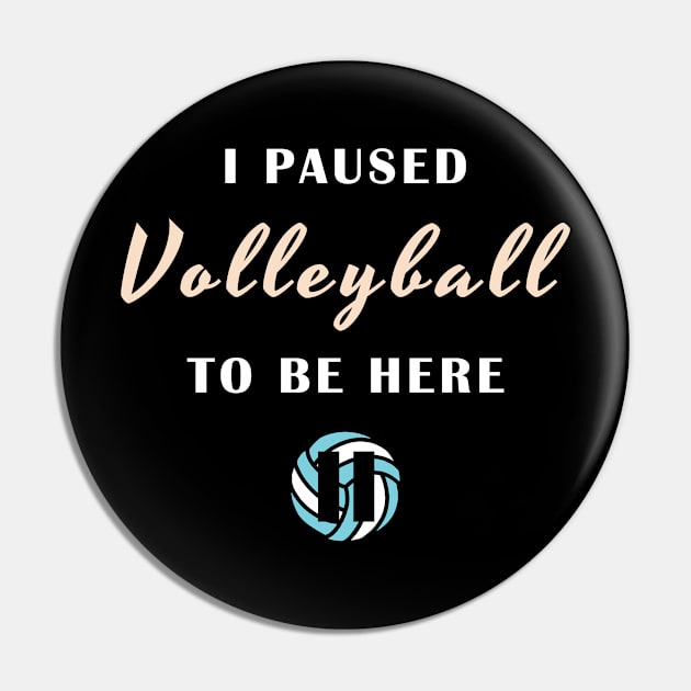 I paused volleyball to be here Pin by Mamon