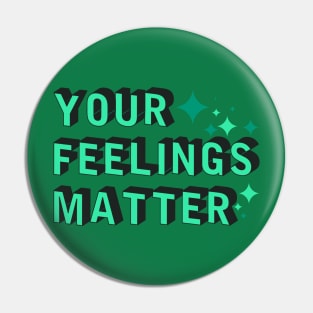 your feelings matter Pin