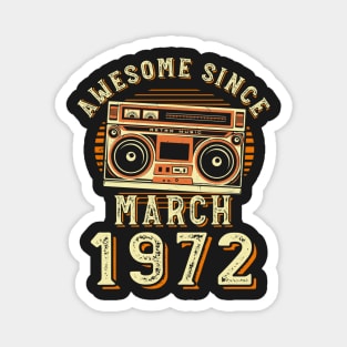 Funny Birthday Quote, Awesome Since March 1972, Cool Birthday Magnet