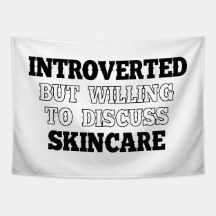 Introverted but willing to discuss skincare Tapestry