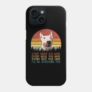 Retro Bull Terrier Every Snack You Make Every Meal You Bake Phone Case