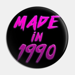 Made In 1990 / Retro Birthday Gift Pin