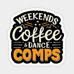 Weekends Coffee And Dance Comps Magnet