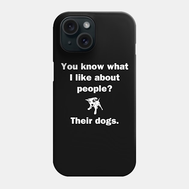 You Know What I Like About People? Phone Case by topher