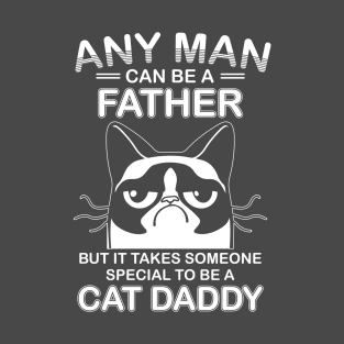 It Takes Someone Special To Be A Cat Daddy T-Shirt