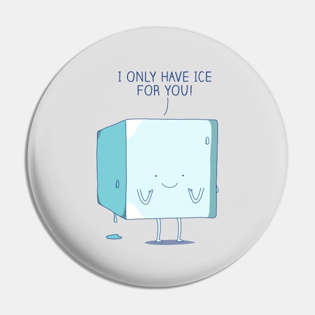 Ice for you Pin by milkyprint