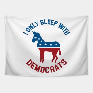 I Only Sleep With Democrats Tapestry