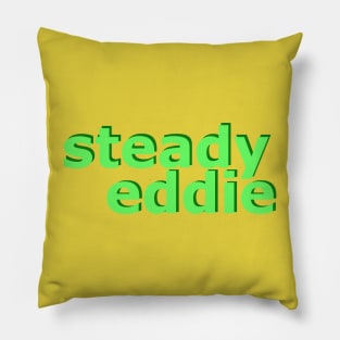 Steady Eddie No 2 Pillow