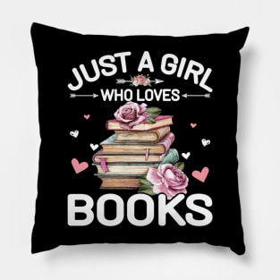 Just A Girl Who Loves Books Shirt Books Lover Girls Bookworm Pullover Pillow