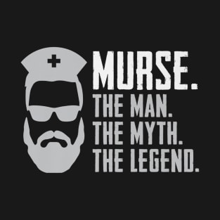 Funny Murse Gift Idea Male Nurse T-Shirt