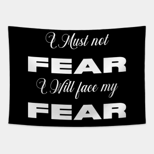 I Must Not Fear, I Will face my Fear Tapestry