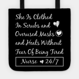 She Is Clothed In Scrubs and Overused Masks and Heals Without Fear Of Being Tired Nurse 24/7 Tote