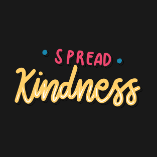 Spread Kindness T-Shirt