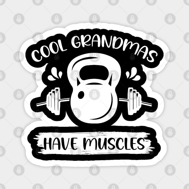 Cool Grandmas Have Muscles Magnet by chidadesign