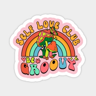 Self Love Club Be Groovy Magnet