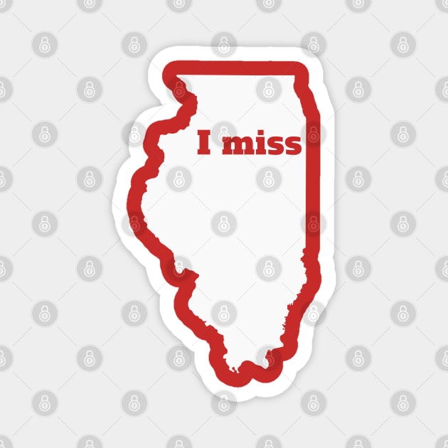 I Miss Illinois - My Home State Magnet by Yesteeyear