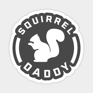 Squirrel Daddy - Gift for Squirrel Dad Magnet