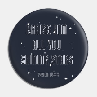 Praise Him all you shining stars Pin