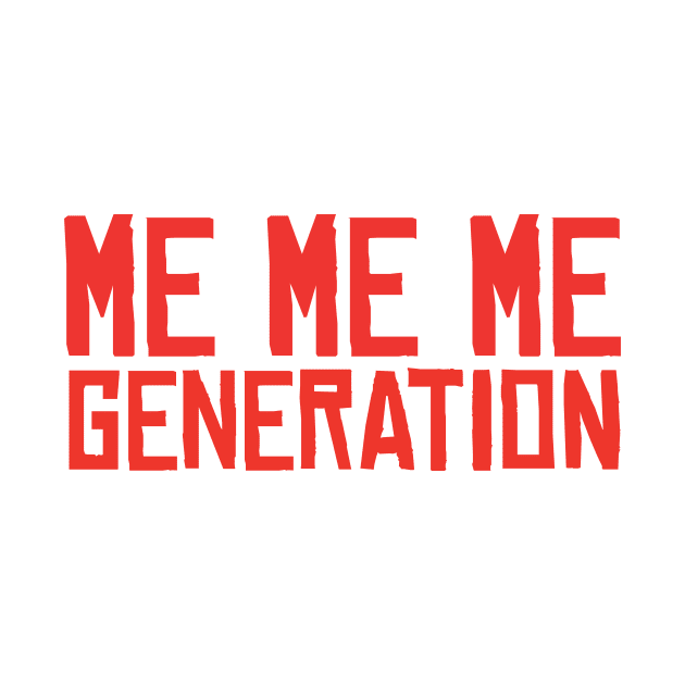 ME ME ME Generation by hsf