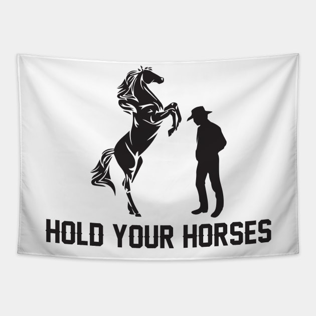 Hold Your Horses Love horses Tapestry by GDLife