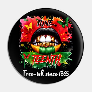 Juneteenth Free ish Since 1865 Men Women Pin