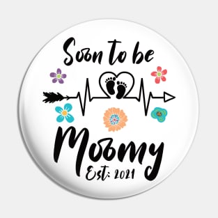 Soon To Be Mommy Est 2021 mom Pin