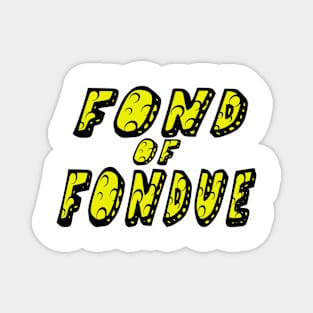 Fond of Fondue Magnet