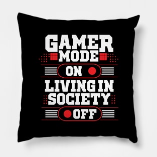 Gamer Mode On Living In Society Off Pillow