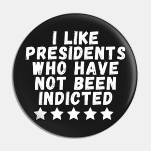 i like presidents who have not been indicted Pin