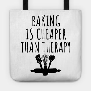 Baking is cheaper than therapy Tote