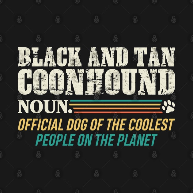 Official Dog Of The Coolest People black and Tan Coonhound by White Martian