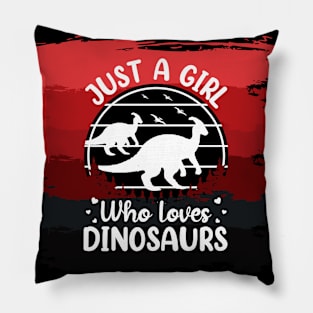 Just a girl who loves Dinosaurs 4 h Pillow