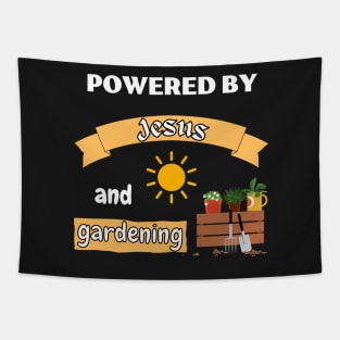 Powered by Jesus and gardening Tapestry