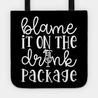 Blame It On the Drink Package Cruise Vacation Funny Tote