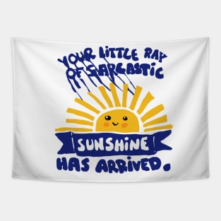 funny slogan ray of Sunshine Tapestry