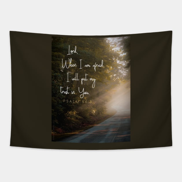 When I am afraid I will put my trust in God.  Psalm 56 Tapestry by Third Day Media, LLC.