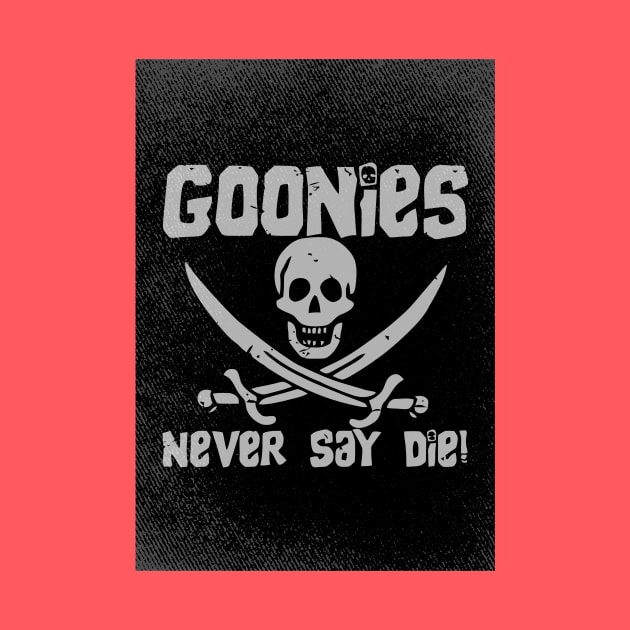 The Goonies never say die by TEEWEB