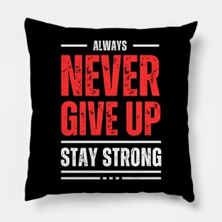 Never Give Up Pillow