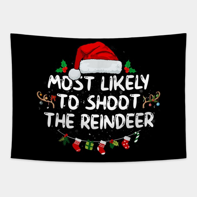 Most Likely To Shoot The Reindeer Tapestry by Emilied