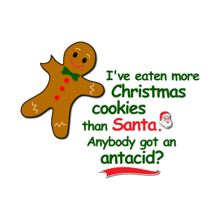 Too Many Christmas Cookies T-Shirt