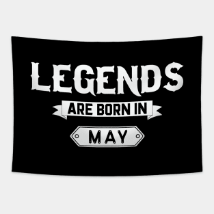 Legends Are Born In May Tapestry