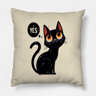 funny black cat say yes Pillow