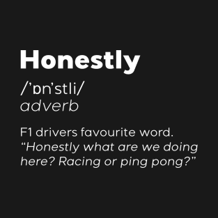 Formula 1 meme - Honestly word meaning dictionary definition - Seb Vettel | Racing car T-Shirt
