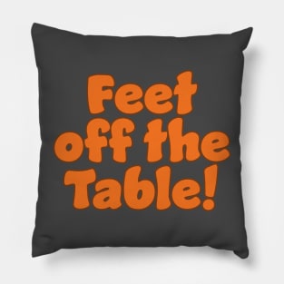 Feet Off The Table Pillow