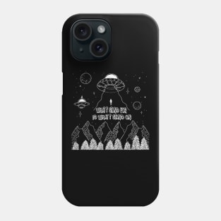 'What I Stand For Is What I Stand On' Environment Awareness Shirt Phone Case