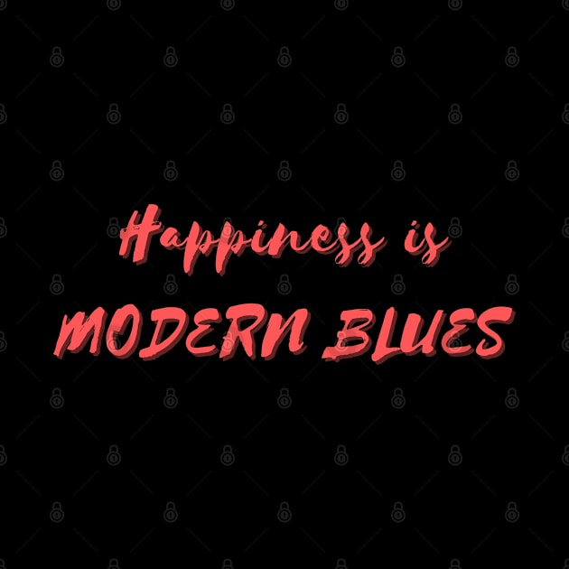 Happiness is Modern Blues by Eat Sleep Repeat