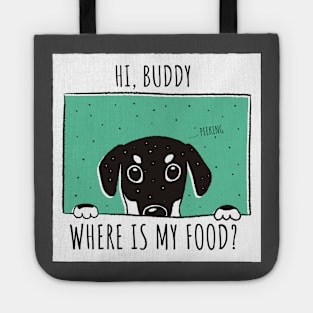 Hi human,Where is my food? (Puppy,dog) Do you forget to feed your pet? Tote