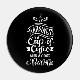 Happiness is a Cup of Coffee and a Good Book Pin