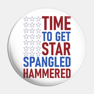 Time To Get Star Spangled Hammered Pin